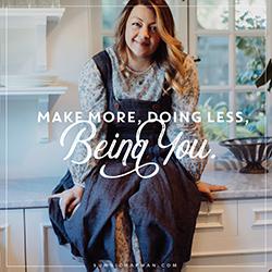 Make More Doing Less Being You